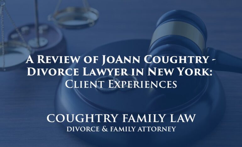 JoAnn Coughtry Reviews – New York Divorce Lawyer Client Experiences Shared Online